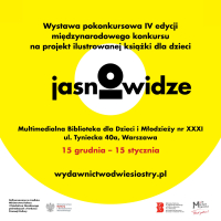 Jasnowidze - wystawa pokonkursowa IV edycji międzynarodowego konkursu na projekt ilustrowanej książki dla dzieci