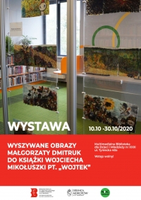 Wystawa ilustracji Małgorzaty Dmitruk do książki Wojciecha Mikołuszki pt. „Wojtek”